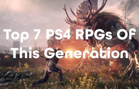 Top 7 PS4 RPGs Of This Generation